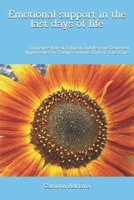 Emotional support in the last days of life: Evidence-Based, Ethical and Person-Centered Approaches to Compassionate End-of-Life Care (Beyond Barriers: Care Without Limits) B0GQPL62PN Book Cover