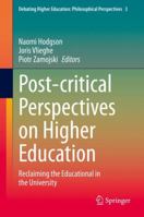 Post-critical Perspectives on Higher Education: Reclaiming the Educational in the University 303045018X Book Cover