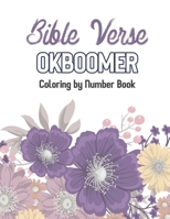 Bible Verse OkBoomer Coloring by Number Book: Color by Number Book, Christian Religious Lessons Coloring Book, Good Vibes Relaxation and Inspiration 1672784476 Book Cover