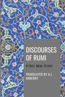 Discourses of Rumi : Fihi Ma Fihi B085K8NW5G Book Cover