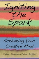 Igniting the Spark: Activating Your Creative Mind B0FHDBN8ZJ Book Cover