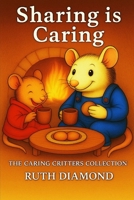 Sharing Is Caring (The Caring Critters Collection) B0FMFSCKBX Book Cover