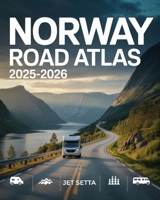 Norway Road Atlas 2025-2026: Complete Guide with Detailed Maps to Scenic Routes, Campgrounds, National Parks & Hidden Gems – Perfect for RVers, Vanlifers, Road Trippers & Adventure Seekers B0FDK6HQV3 Book Cover