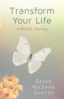 Transform Your Life: A Blissful Journey 1616060379 Book Cover