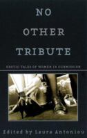 No Other Tribute: Erotic Tales of Women in Submission 1563332949 Book Cover