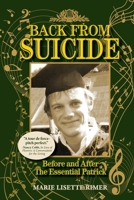 Back From Suicide: Before and After the Essential Patrick B0D3XZ466K Book Cover