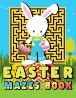 Easter Mazes Book: Easter Themed Maze Activity Book for Kids Ages 6-12 - Easter Labyrinth Puzzles and Coloring Book for Boys and Girls - Perfect Easter Basket Stuffers Gifts Ideas. B08X6DRQLM Book Cover