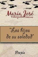 Los Hijos de Su Soledad 152349591X Book Cover