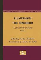 Playwrights for Tomorrow, Volume 4: A Collection of Plays 0816604339 Book Cover