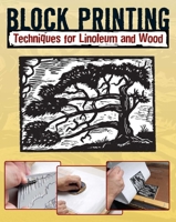 Block Printing: Techniques for Linoleum and Wood 081170601X Book Cover