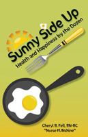Sunny Side Up: Health and Happiness by the Dozen 1604945028 Book Cover