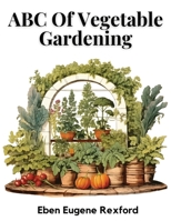 ABC Of Vegetable Gardening 1835913830 Book Cover