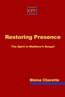 Restoring Presence: The Spirit in Matthew’s Gospel 1953358543 Book Cover