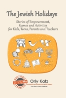 The Jewish Holidays: Stories of Empowerment, Activities and Games for Teachers and Parents 1492828033 Book Cover