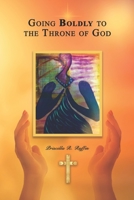 Going Boldly To The Throne Of God 1720896569 Book Cover