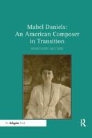 Mabel Daniels: An American Composer in Transition 0367232006 Book Cover