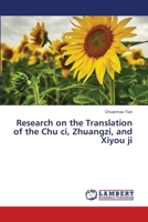 Research on the Translation of the Chu ci, Zhuangzi, and Xiyou ji 6207652940 Book Cover