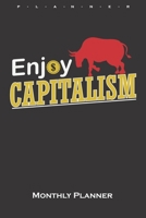 Enjoy Capitalism Monthly Planner: Monthly Calendar (Daily planner with notes) for Capitalists and investors 165967333X Book Cover