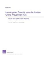 Los Angeles County Juvenile Justice Crime Prevention Act: Fiscal Year 2009-2010 Report 0833060155 Book Cover