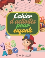 Cahier d'activités pour enfant: Livret en couleur des activités de graphisme, d'écriture et de coloriage pour les enfants de 3 à 6 ans. B08MHMXF3T Book Cover