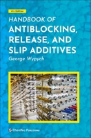 Handbook of Antiblocking, Release, and Slip Additives 1927885779 Book Cover