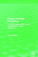 Peace Through Education: Contribution of the Council for Education in World Citizenship 0415641411 Book Cover