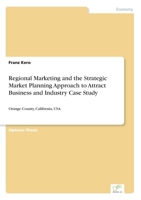 Regional Marketing and the Strategic Market Planning Approach to Attract Business and Industry Case Study 3838661966 Book Cover