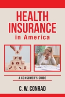 Health Insurance in America: a consumer's guide B0BNV2CLZK Book Cover