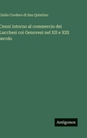 Cenni intorno al commercio dei Lucchesi coi Genovesi nel XII e XIII secolo (Italian Edition) 3563235422 Book Cover