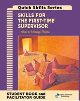 Skills for the First-Time Supervisor Facilitator Guide: How to Manage People 193505869X Book Cover