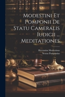 Modestini Et Pomponii De Statu Cameralis Iudicii ... Meditationes 1022352857 Book Cover