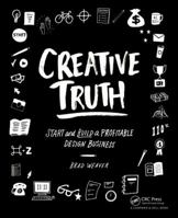 Creative Truth: Start & Build a Profitable Design Business 1138844896 Book Cover