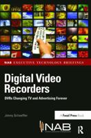 Digital Video Recorders: DVRs Changing TV and Advertising Forever 1138408395 Book Cover