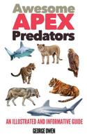 Awesome Apex Predators: An Illustrated and Informative Guide 1096738678 Book Cover