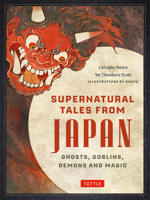 Supernatural Tales from Japan: Haunting Japanese Tales of Ghosts, Goblins, Demons and Magic 4805318538 Book Cover