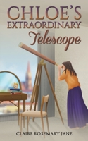 Chloe's Extraordinary Telescope 1398476854 Book Cover