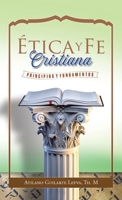 �tica Y Fe Cristiana: Principios Y Fundamentos 150654021X Book Cover