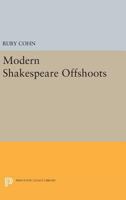 Modern Shakespeare Offshoots 0691617309 Book Cover