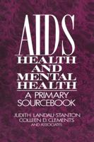 AIDS, Health, And Mental Health: A Primary Sourcebook 0876306881 Book Cover