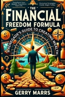 The Financial Freedom Formula: A Renegade's Guide to Creating Wealth B0CWVC55Y4 Book Cover