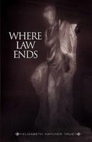 Where Law Ends 1936107155 Book Cover