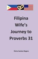 Filipina Wife's Journey to Proverbs 31 1484981294 Book Cover