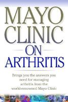 Mayo Clinic on Arthritis: Conquering the Pain and Leading an Active Life (Revised and Updated) 1893005003 Book Cover