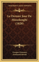 Le Dernier Jour De Missolonghi (1828) 1160154465 Book Cover