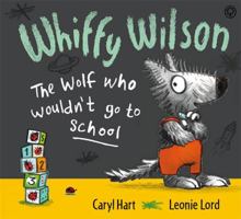 The Wolf who wouldn't go to school (Whiffy Wilson) 1438006209 Book Cover