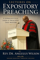 Lectures on Expository Preaching A Hermeneutical Look at Preaching That Matters B0H87N6H23 Book Cover