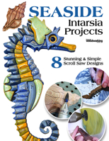 Seaside Intarsia Projects: 8 Stunning & Simple Scroll Saw Designs (Fox Chapel Publishing) Nautical-Themed Compilation from Scroll Saw Woodworking & Crafts Magazine - Lighthouse, Beach Scene, and More 1497103320 Book Cover
