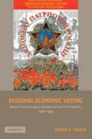 Regional Economic Voting: Russia, Poland, Hungary, Slovakia, and the Czech Republic, 19901999: Russia, Poland, Hungary, Slovakia, and the Czech Republic, ... 0521672554 Book Cover