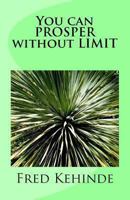 You can PROSPER without LIMIT 1492230863 Book Cover