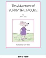 The Adventures of Sunny the Mouse 1425166660 Book Cover